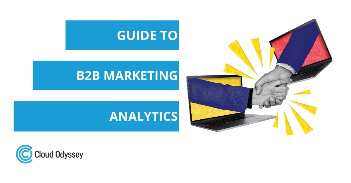 Complete Guide to B2B Marketing Analytics (B2BMA)