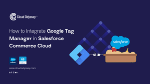 Google tag manager integration with salesforce commerce cloud